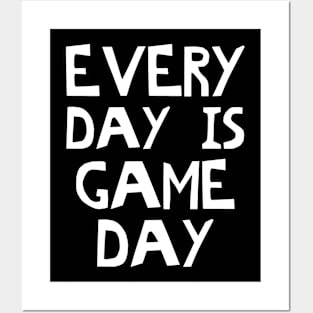 Every Day Is Game Day Posters and Art